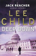 Deep down : Lee Child.