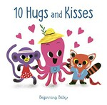 10 hugs and kisses / illustrations by Nicola Slater.
