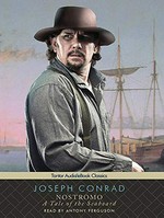 Nostromo: a tale of the seaboard / by Joseph Conrad ; read by Antony Ferguson.
