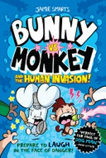 Bunny vs. Monkey and the human invasion / Jamie Smart.