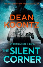 The silent corner: Dean Koontz.