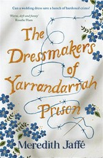 The dressmakers of Yarrandarrah prison: Meredith Jaffe.