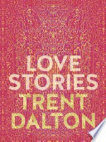 Love stories: Trent Dalton.