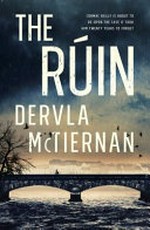 The rúin / Dervla McTiernan.