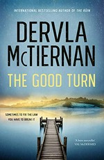 The good turn / Dervla McTiernan.
