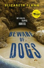 Beware of dogs / Elizabeth Flann.
