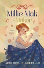 Millie Mak the maker / Alice Pung, Sher Rill Ng.