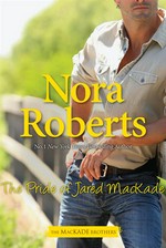 The pride of Jared MacKade: Nora Roberts.