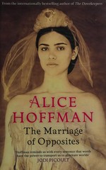 The marriage of opposites / Alice Hoffman.