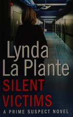 Silent victims / Lynda La Plante.