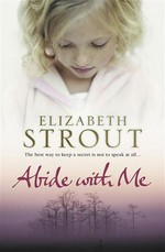Abide with me : a novel Elizabeth Strout.