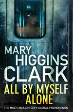 All by myself, alone: Mary Higgins Clark.