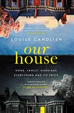 Our house: Louise Candlish.