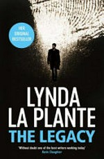 The legacy / Lynda La Plante.