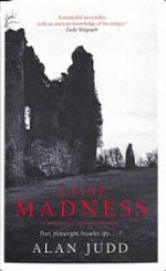 A fine madness : a novel inspired by the life and death of Christopher Marlowe / Alan Judd.