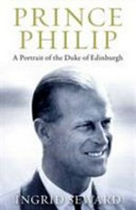 Prince Philip revealed : a man of his century / Ingrid Seward.