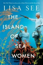 The island of sea women / Lisa See.