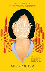 Kim Jiyoung, born 1982 = Palsip yi nyeon saeng Kim Jiyeong / Cho Nam-Joo ; translated by Jamie Chang.