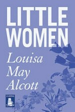 Little women / by Louisa May Alcott.