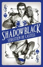 Shadowblack / Sebastien de Castell.