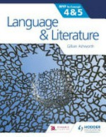 Language & literature : MYP by concept 4 & 5 / Gillian Ashworth.