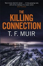 The killing connection / T.F. Muir.