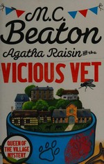 Agatha Raisin and the vicious vet / M.C. Beaton.