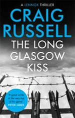 The long Glasgow kiss / Craig Russell.