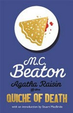 Agatha Raisin and the quiche of death / M.C. Beaton ; with an introduction by Stuart MacBride.