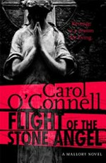 Flight of the stone angel / Carol O'Connell.