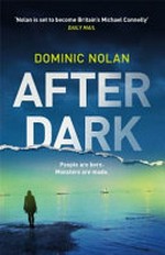 After dark / Dominic Nolan.
