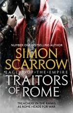 Traitors of Rome / Simon Scarrow.