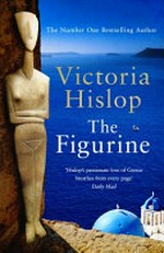 The figurine / Victoria Hislop.