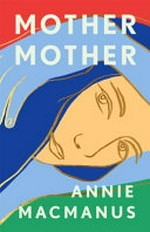Mother mother / Annie Macmanus.