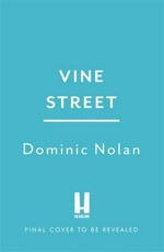 Vine Street / Dominic Nolan.