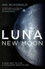Luna : new moon / Ian McDonald.
