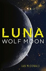 Wolf moon / Ian McDonald.