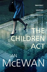 The children act : a novel Ian McEwan.