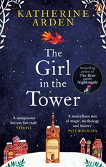 The girl in the tower: Katherine Arden.