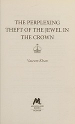 The perplexing theft of the jewel in the crown / Vaseem Khan.