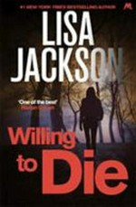 Willing to die / Lisa Jackson.