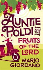 Auntie Poldi and the fruits of the Lord / Mario Giordano ; translated by John Brownjohn.
