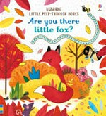 Are you there little fox? / written by Sam Taplin ; illustrated by Emily Dove ; designed by Nicola Butler.