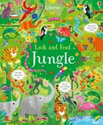 Look and find jungle / written by Kirsteen Robson ; illustrated by Gareth Lucas ; designed by Ruth Russell.