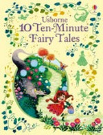 Usborne 10 ten-minute fairy tales / designed by Laura Nelson Norris.