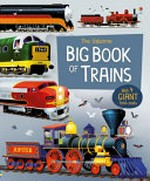 The Usborne big book of trains / Megan Cullis ; illustrated by Gabriele Antonini ; designed by Stephen Wright,