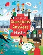 Questions and answers about plastic / Katie Daynes ; illustrated by Marie-Eve Tremblay.