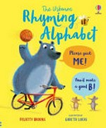 The rhyming alphabet / Felicity Brooks ; illustrated by Gareth Lucas ; designed by Frankie Allen.