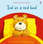 Ted in a red bed / Russell Punter ; adapted from a story by Phil Roxbee Cox ; illustrated by Stephen Cartwright.