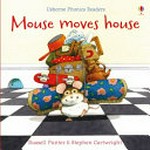 Mouse moves house / Russell Punter ; adapted from a stoty by Phil Roxbee Cox ; illustrated by Stephen Cartwright.